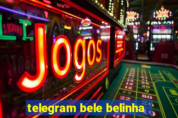 telegram bele belinha